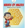 thumbnail image 1 of Waves of Mazes: Maze Activity Book, (Paperback), 1 of 1