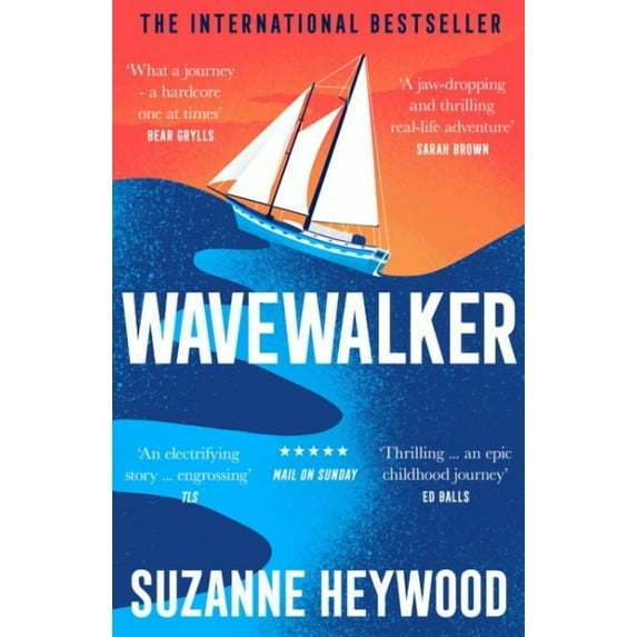 Wavewalker: THE INTERNATIONAL BESTSELLING TRUE-STORY OF A YOUNG GIRL’S FIGHT FOR FREEDOM AND EDUCATION