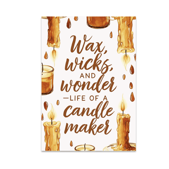 Wax Wicks and Wonder-Life of a Candle Maker - Candle Making Enthusiast - 13x19 Poster Print