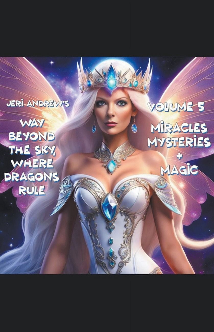 Way Beyond the Sky, Where Dragons Rule Miracles, Mysteries & Magic ...