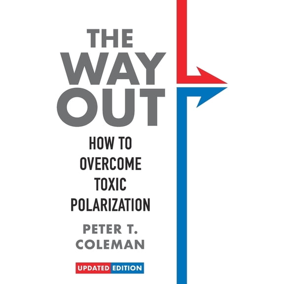 The Way Out: How to Overcome Toxic Polarization, (Paperback)