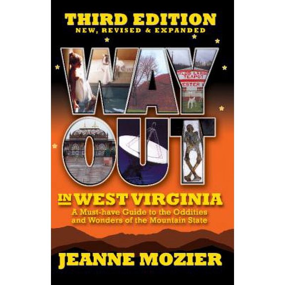 Pre-Owned Way Out in West Virginia: A Must-Have Guide to the Oddities and Wonders of Mountain State (Paperback) 1891852566 9781891852565