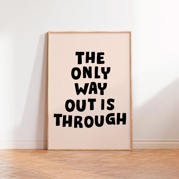 The Only Way Out Is Through Poster, Typography Poster, Aesthetic Wall Art, Mid Century Poster, Uplifting Quote Art Poster, Trendy Poster Drawn, Unframed Poster Size 8x12
