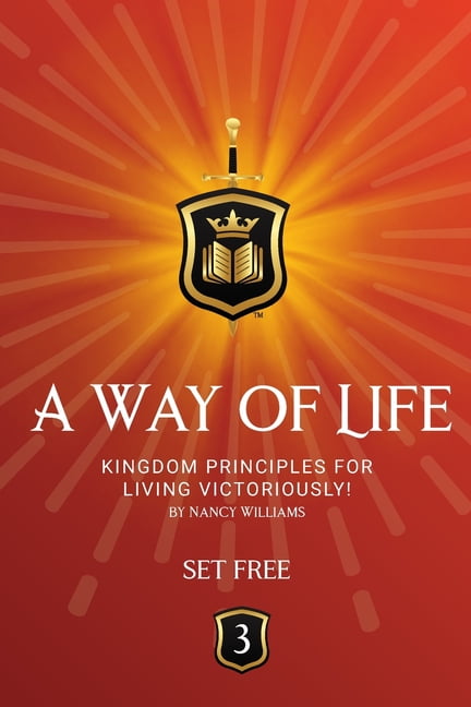Way of Life Set Free: Kingdom Principles for Living Victoriously, Book 3, (Paperback)