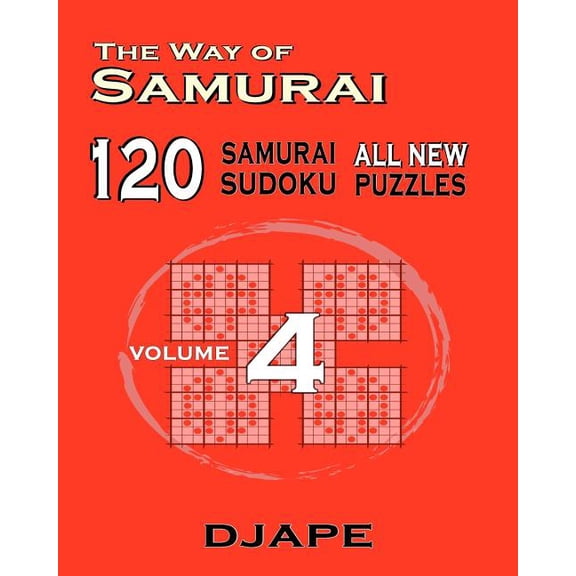 The Way of Samurai Sudoku: The Complete  The Way of Samurai 120 Samurai All new Sudoku puzzles, Book 8, (Paperback)