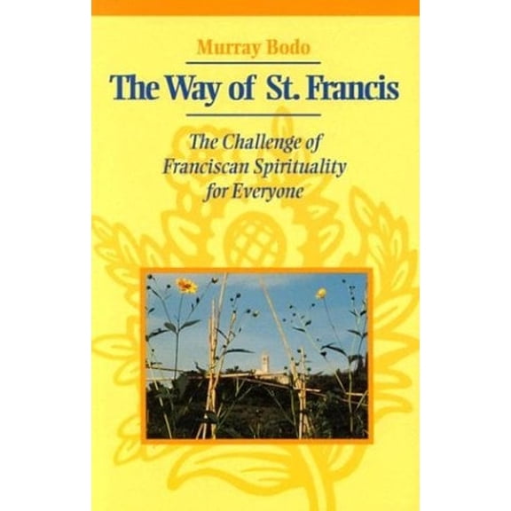 Pre-Owned The Way of St. Francis: The Challenge of Franciscan Spirituality for Everyone (Paperback) 0867162449 9780867162448