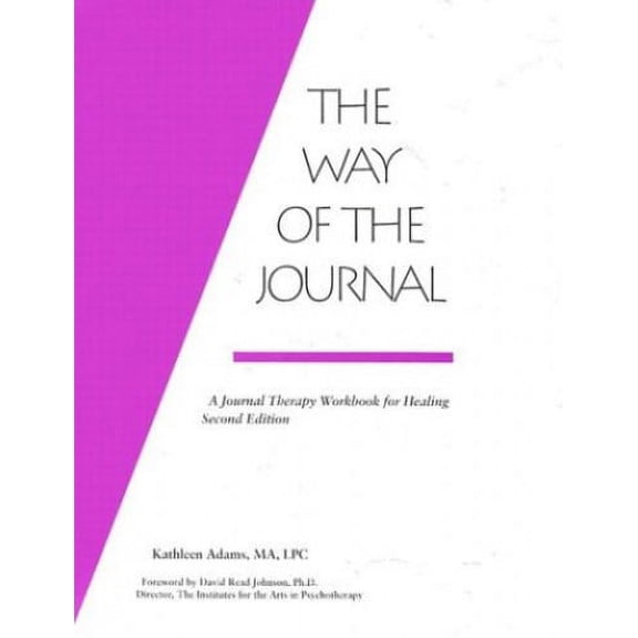 Pre-Owned The Way of the Journal: A Journal Therapy Workbook for Healing (Paperback) 0962916420 9780962916427