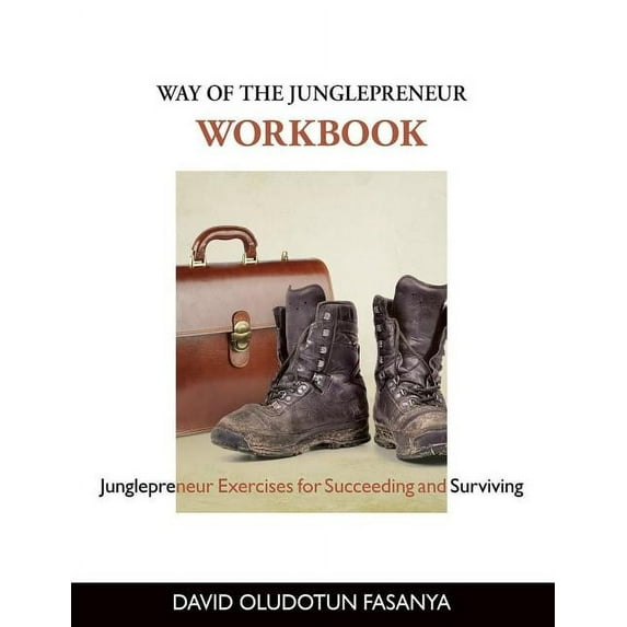 Way of the Junglepreneur WORKBOOK: Junglepreneur Exercises for Succeeding and Surviving (Paperback)
