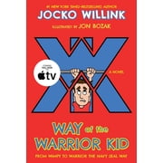 Way of the Warrior Kid From Wimpy to Warrior the Navy SEAL Way, Book 1, Paperback
