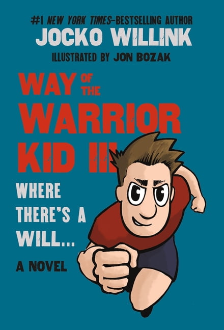 Way of the Warrior Kid Way of the Warrior Kid III: Where There's a Will . . ., Book 3, (Paperback)