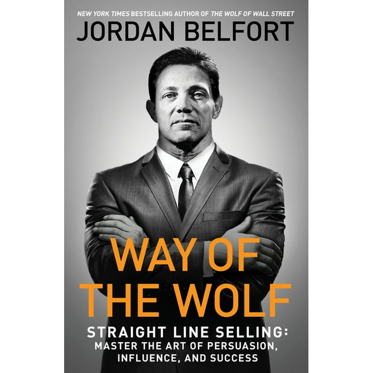 Way of the Wolf: Straight Line Selling: Master the Art of