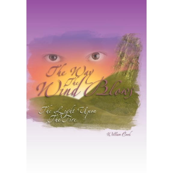 Way the Wind Blows : The Light upon the Fire