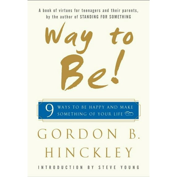 Way to Be!: Nine Ways to Be Happy and Make Something of Your Life, (Hardcover)
