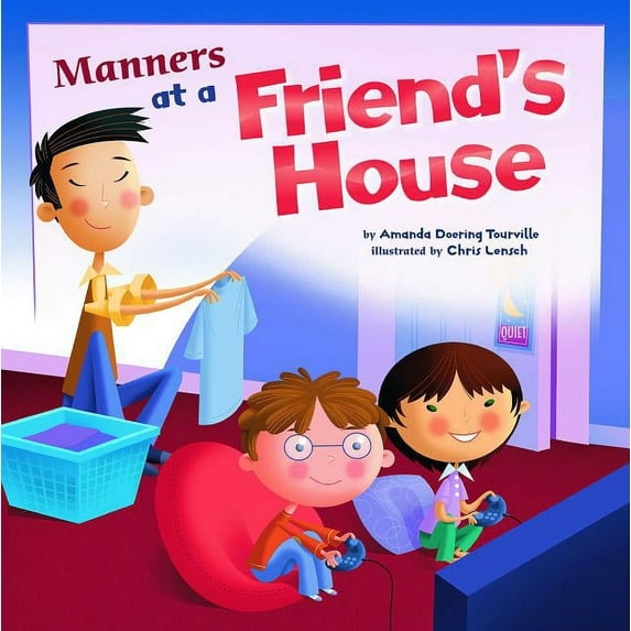 Way to Be!: Manners Manners at a Friend's House, (Paperback)