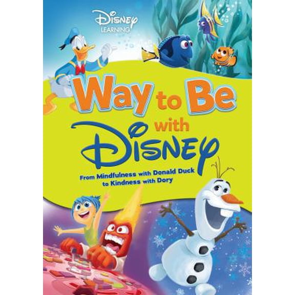 Pre-Owned Way to Be with Disney: From Mindfulness with Donald Duck to Kindness with Dory (Paperback) 1541542517 9781541542518