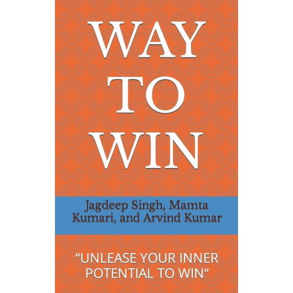 Way to Win: "Unlease Your Inner Potential to Win" (Paperback)