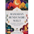 thumbnail image 1 of Wayfare & Co. ReisefÃ¼hrer-Serie Ramadan rund um die Welt: 30 LÃ¤nder Traditionen, Speisen & kulturelle Geschichten, (Paperback), 1 of 1