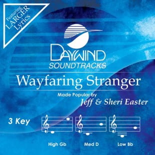 Wayfaring Stranger Made Popular by Jeff & Sheri Easter NEW CD Accompaniment