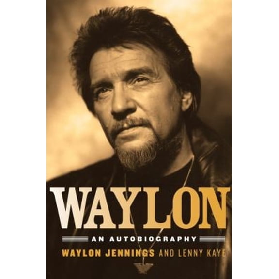 Pre-Owned Waylon: An Autobiography (Paperback) 1613744692 9781613744697