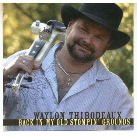 Waylon Thibodeaux - Back In My Old Stompin' Grounds - Music & Performance - CD