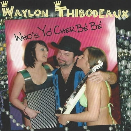 Waylon Thibodeaux - Who'S Yo Cher Be Be - Music & Performance - CD