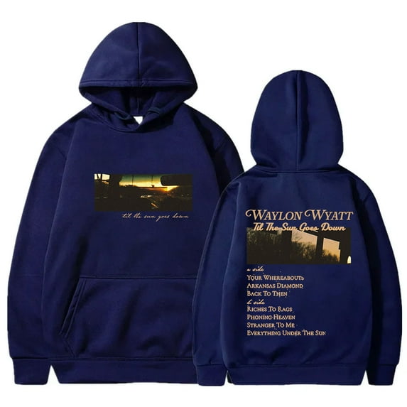 Waylon Wyatt Til The Sun Goes Down Merch Hoodies Unisex Fashion Streetwear Hooded Sweatshirts
