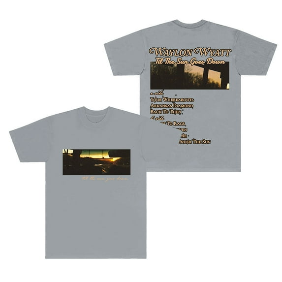 Waylon Wyatt Til The Sun Goes Down Merch T-Shirts Summer Unisex Fashion Crewneck Short Sleeve Tee