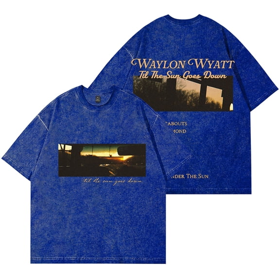 Waylon Wyatt Til The Sun Goes Down Merch Wash T-Shirts Summer Unisex Streetwear Short Sleeve Tee