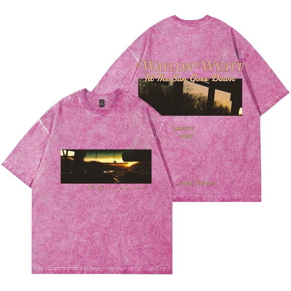 Waylon Wyatt Til The Sun Goes Down Merch Wash T-Shirts Summer Unisex Streetwear Short Sleeve Tee