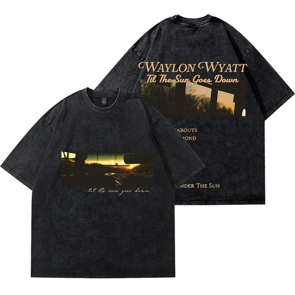 Waylon Wyatt Til The Sun Goes Down Merch Wash T-Shirts Summer Unisex Streetwear Short Sleeve Tee