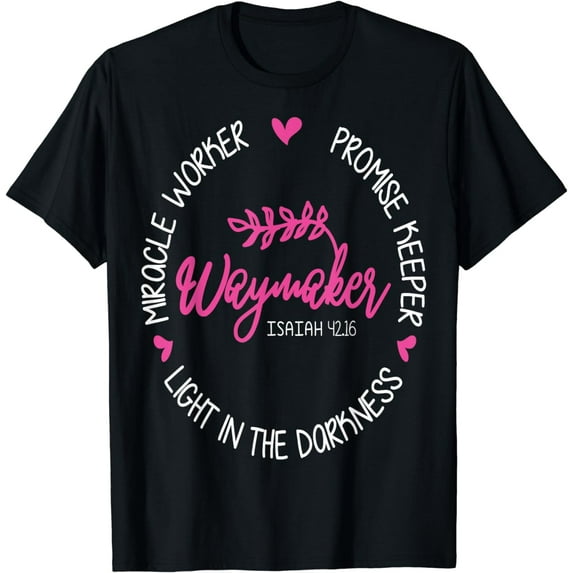 Waymaker Miracle Worker Promise Keeper Isaiah 42:16 T-Shirt