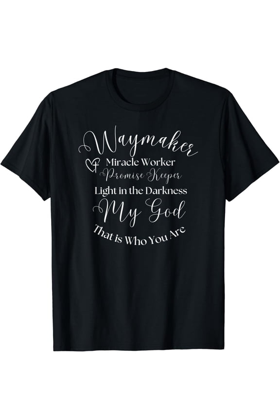 Waymaker Miracle Worker Promise Keeper My God T-shirt