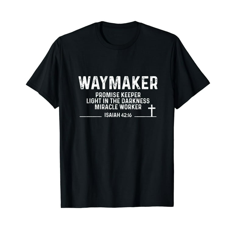 Miracle Worker Christian God T Shirt Waymaker Miracle Worker Christian God T Shirt Waymaker