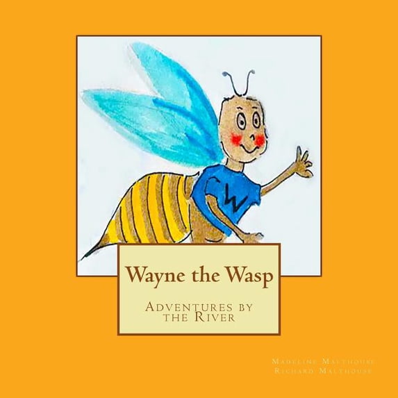 Wayne the Wasp Wayne the Wasp: Adventures by the River, (Paperback)