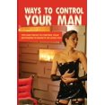 thumbnail image 1 of Ways To Control Your Man: Tips And Tricks To Control Your Boyfriend To Know If He Loves You: Dating Advice Book (Paperback), 1 of 1