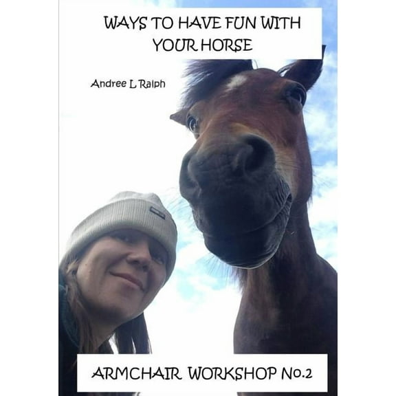 Ways To Have Fun With Your Horse - Armchair Workshop No.2, (Paperback)