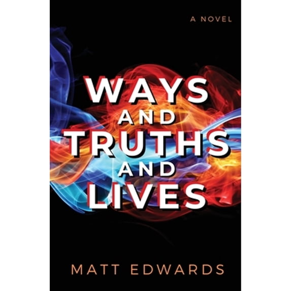 Pre-Owned Ways and Truths and Lives (Paperback) 1637529791 9781637529799