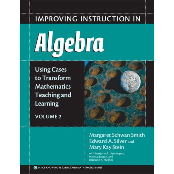 Pre-Owned Improving Instruction in Algebra: Using Cases to Transform Mathematics Teaching and Learning (Paperback) 0807745308 9780807745304