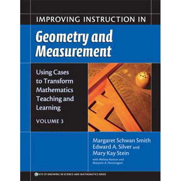 Pre-Owned Improving Instruction in Geometry and Measurement (Paperback) by Mary Kay Stein, Margaret Schwan Smith, Marjorie A Henningsen