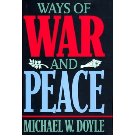 Pre-Owned Ways of War & Peace: Realism, Liberalism, & Socialism (Paperback) 0393969479 9780393969474