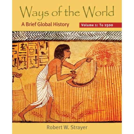 Pre-Owned Ways of the World, Volume 1: A Brief Global History: To 1500 (Paperback) 0312452888 9780312452889
