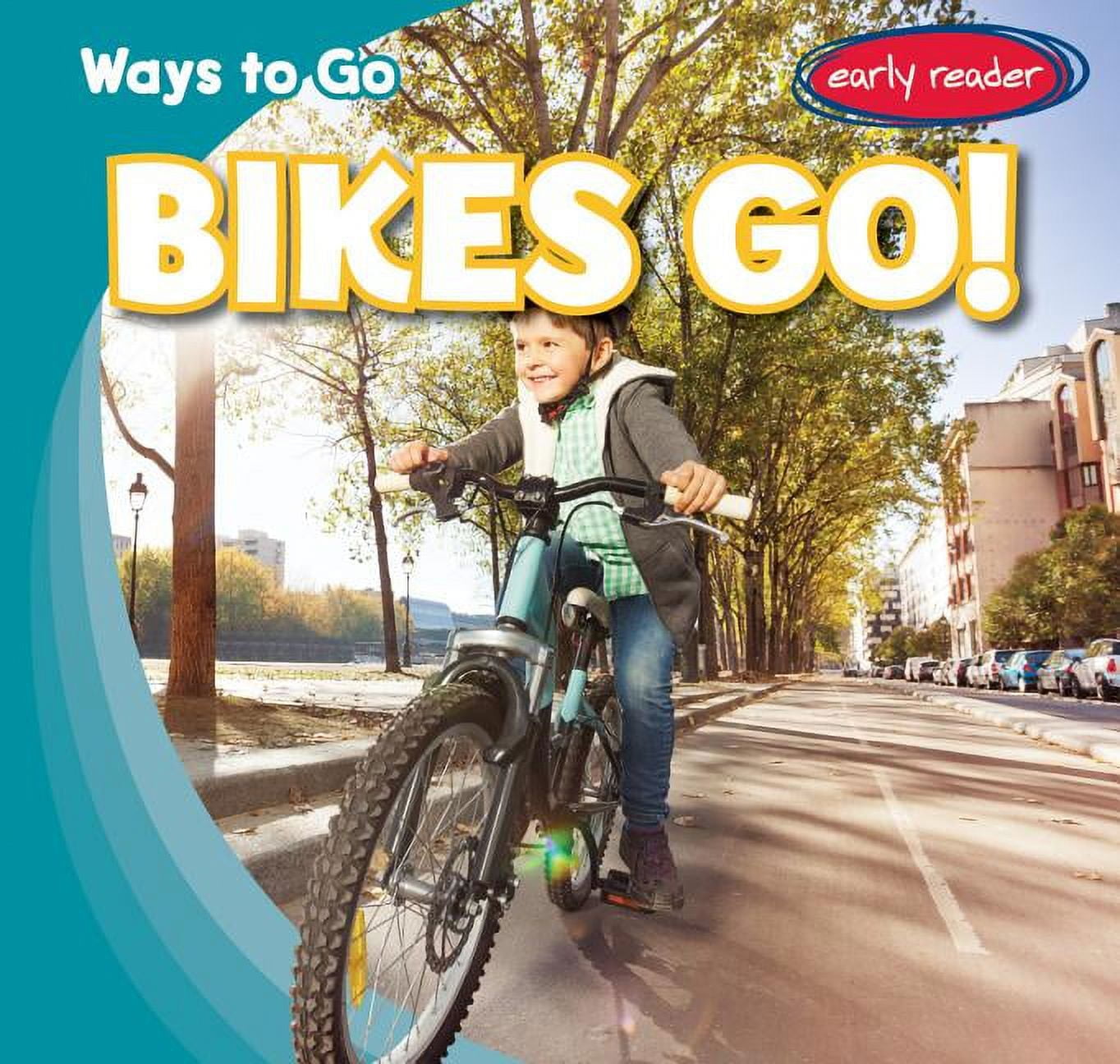 Ways to Go Bikes Go!, (Hardcover)