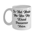 thumbnail image 1 of Wd process Gifts F Men Women, Do Not Make Me Use My Wd Process Voice, Useful Wd process 11oz Mug, Cup From Team Leader, 1 of 2