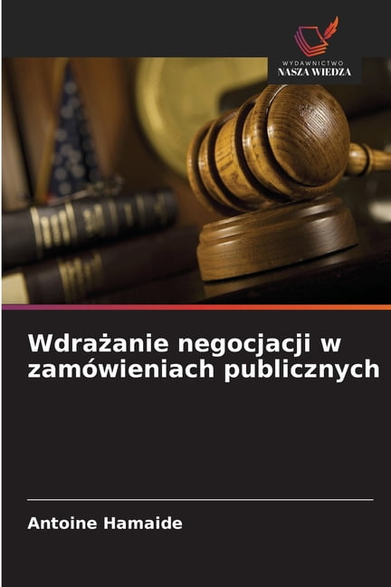 Wdrażanie negocjacji w zamÃ³wieniach publicznych, (Paperback)