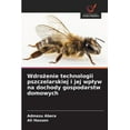 thumbnail image 1 of Wdro&amp;#380;enie technologii pszczelarskiej i jej wplyw na dochody gospodarstw domowych, (Paperback), 1 of 1