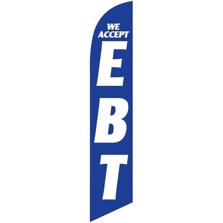WE ACCEPT EBT advertising super flag swooper banner business sign cash WE ACCEPT EBT advertising super flag swooper banner business sign cash