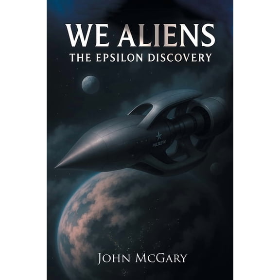 We Aliens: The Epsilon Discovery, (Paperback)