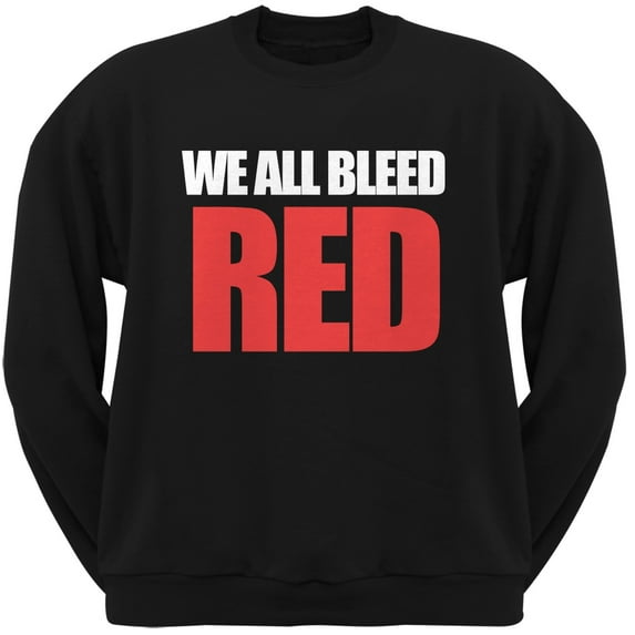 We All Bleed Red Black Adult Crew Neck Sweatshirt - Medium