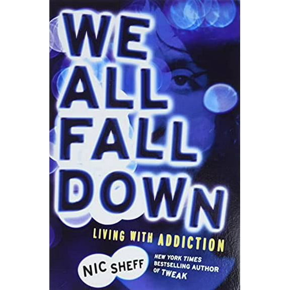 Pre-Owned We All Fall Down: Living with Addiction (Paperback) 0316080810 9780316080811