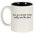 thumbnail image 1 of We All Know Who Really Runs This Place Funny Secretary Administation Mom Mother Ceramic Coffee Mug Tea Cup Gift (11oz White), 1 of 1